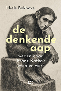 Niels Bokhove De denkende aap Wegen naar Franz Kafka’s leven en werk