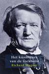 Het kunstwerk van de toekomst Richard Wagner