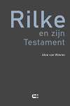 Rainer Maria Rilke en zijn Testament Atze van Wieren