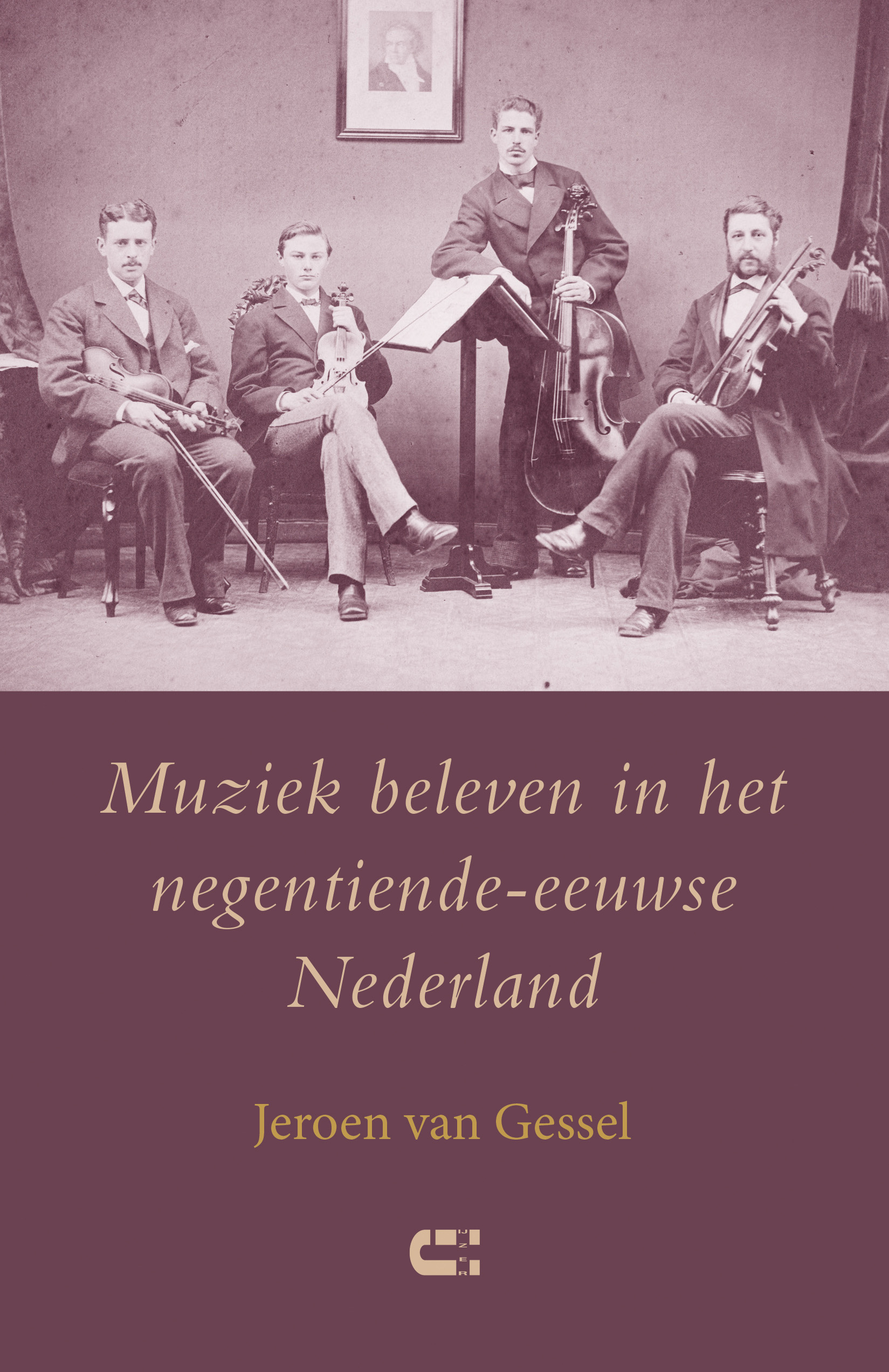 Jeroen van Gessel Muziek beleven in het negentiende-eeuwse Nederland