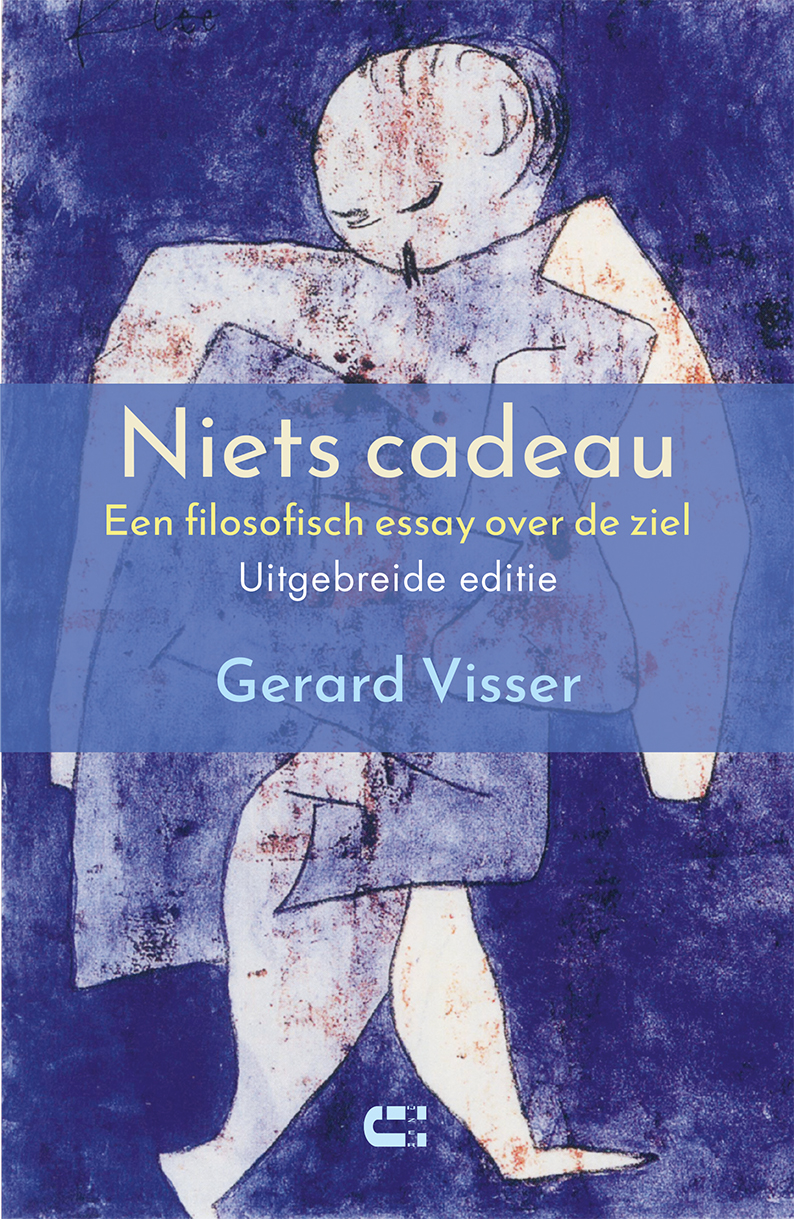 Niets cadeau. Een filosofisch essay over de ziel (uitgebreide versie)