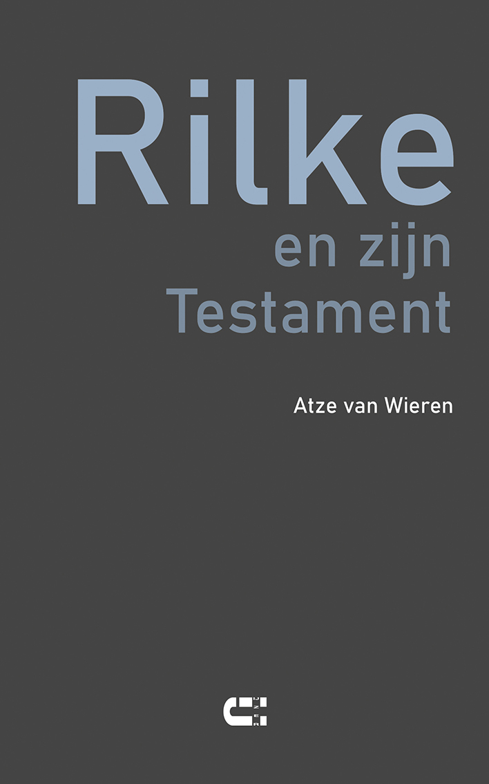 Rainer Maria Rilke en zijn Testament Atze van Wieren