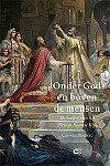 Onder God en boven de mensen De keizers van het Heilige Roomse Rijk Cas van Houtert